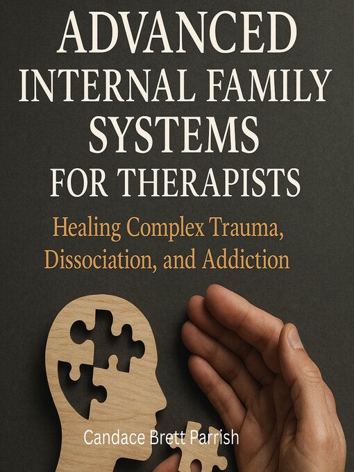 Title details for Advanced Internal Family Systems for Therapists by Candace Brett Parrish - Wait list